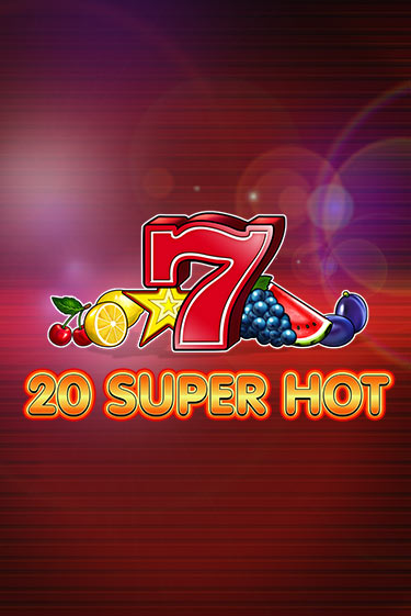 20 Super Hot популярный слот бесплатная демо-версия | Azino 777