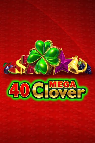 40 Mega Clover популярный слот бесплатная демо-версия | Azino 777