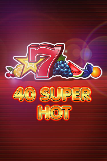 40 Super Hot популярный слот бесплатная демо-версия | Azino 777