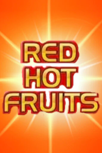 Red Hot Fruits популярный слот бесплатная демо-версия | Azino 777
