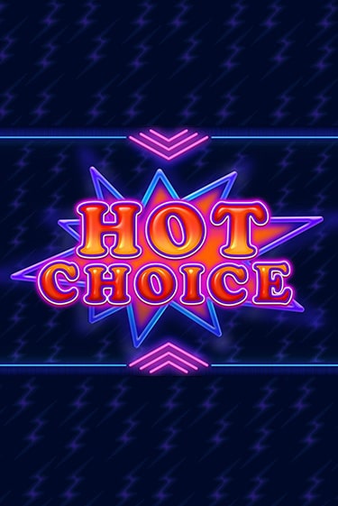 Hot Choice популярный слот бесплатная демо-версия | Azino 777